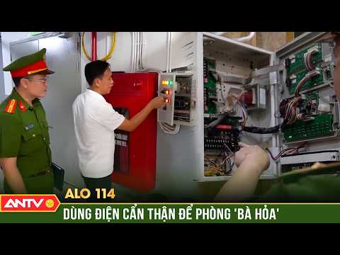 Cảnh giác cháy nổ trong cao điểm nắng nóng | Alo 114 | ANTV thumbnail