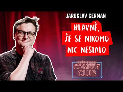 JAROSLAV CERMAN - Hlavně, že se nikomu nic nestalo (stand up) thumbnail