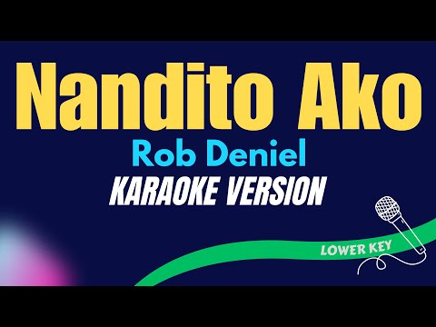 NANDITO AKO - Rob Deniel / LOWER KEY (KARAOKE VERSION) thumbnail