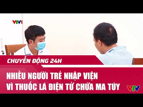 Nhiều người trẻ nhập viện vì thuốc lá điện tử chứa ma túy | VTV24 thumbnail