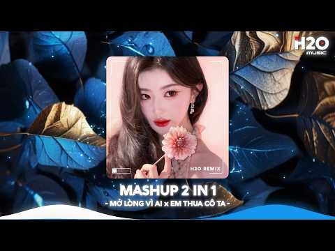 Mở Lòng Vì Ai x Em Thua Cô Ta Remix, Em Một Lòng Vì Anh Nhưng Anh Mở Lòng Vì Ai🎼Nhạc Remix 2026 thumbnail