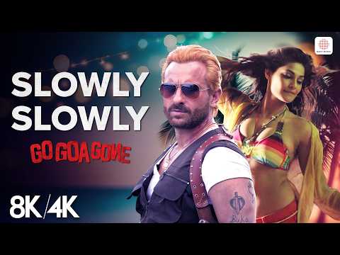 Slowly Slowly - 8K/4K Music Video | Saif Ali Khan | Kunal Khemu | Virdas | Go Goa Gone thumbnail