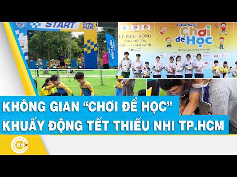 Không gian “chơi để học” khuấy động tết thiếu nhi TP.HCM thumbnail