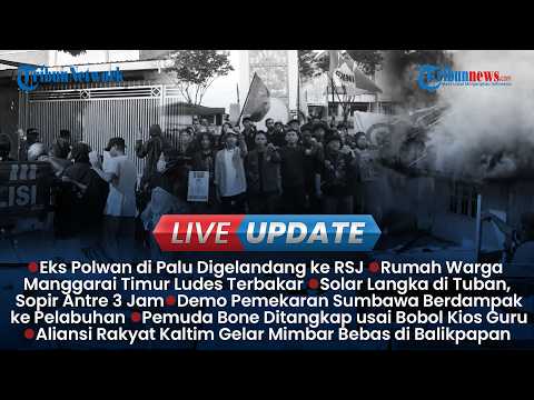 🔴LIVE UPDATE SIANG: Eks Polwan Digelandang ke RSJ Madani Palu, Solar Sulit Didapat Sepekan di Tuban thumbnail