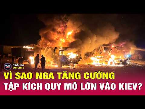 Toàn cảnh thời sự quốc tế mới nhất 4/6 Vì sao Nga tăng cường tập kích quy mô lớn vào Kiev thumbnail