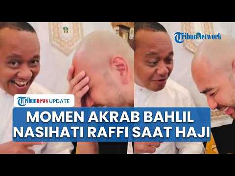 Momen Akrab Menteri Bahlil Nasihati Raffi Ahmad seusai Tahallul Haji 2026: Segera Ubah Kelakuan thumbnail