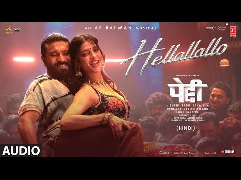 PEDDI: Hellallallo (Full Audio) Hindi | Ram Charan | Shruthi Haasan | Janhvi Kapoor | AR Rahman thumbnail