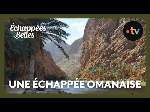 Une échappée omanaise - Échappées belles thumbnail