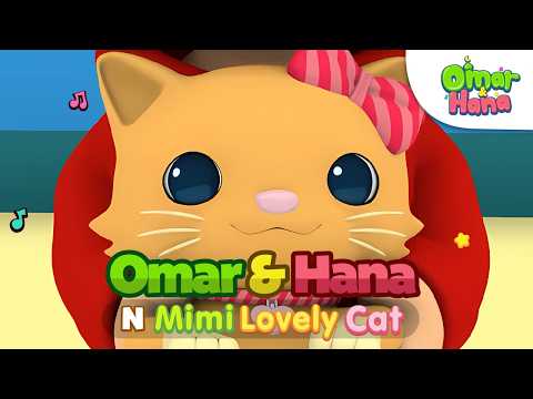 Mimi My Lovely Cat 😻🐾 | Islamic Series & Songs For Kids | Omar & Hana English thumbnail