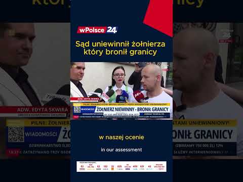 Sąd uniewinnił żołnierza który bronił granicy thumbnail
