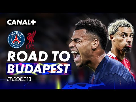 PSG / Liverpool - Presque parfait - EN ROUTE POUR BUDAPEST, Épisode 13 thumbnail