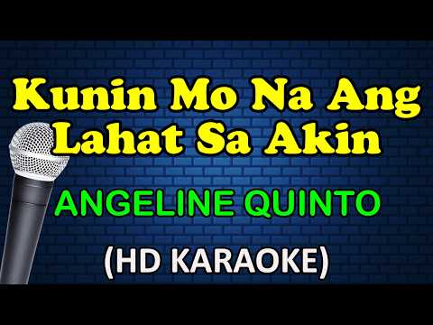 KUNIN MO NA ANG LAHAT SA AKIN - Angeline Quinto (HD Karaoke) thumbnail