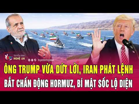 Nóng: Ông Trump vừa dứt lời, Iran phát lệnh bắt chấn động Hormuz, bí mật sốc lộ diện thumbnail