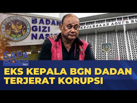 Eks Kepala BGN Dadan Hindayana Terjerat Korupsi, Momen Pembenahan MBG | SAPA INDONESIA thumbnail
