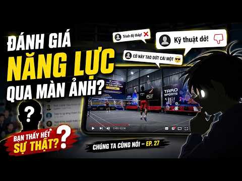 Ai Cũng Nghĩ Mình Hiểu Cầu Lông… Nhưng Liệu Có Đúng? | Chúng Ta Cùng Nói Tập 27 thumbnail