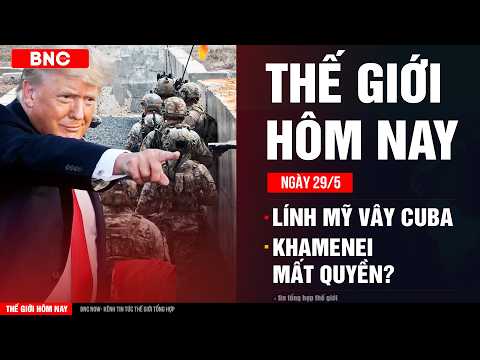 Thế giới hôm nay 29/5: 2500 lính Mỹ vây Cuba · Iran “đóng băng” quyền lực Khamenei? | BNC Now thumbnail