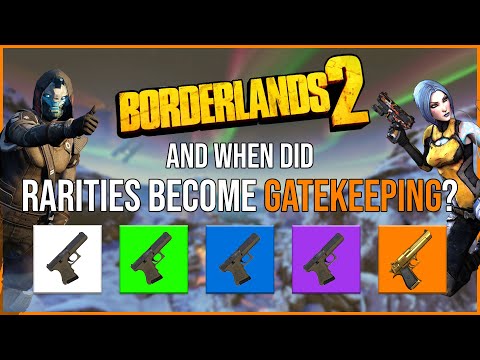 Borderlands 2, and when did rarities become gatekeeping? thumbnail