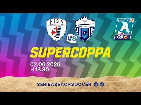 Serie A Beach Soccer - Supercoppa 2026: Lenergy Pisa-Napoli in diretta streaming thumbnail