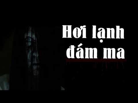 Giải mã Hơi lạnh đám ma theo khoa học thumbnail