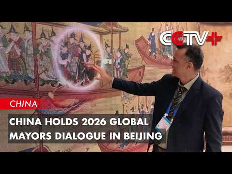 China Holds 2026 Global Mayors Dialogue in Beijing thumbnail