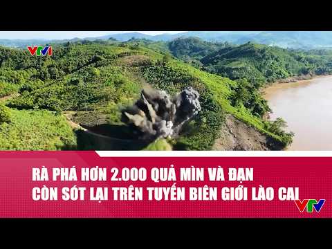 Rà phá hơn 2.000 quả mìn và đạn còn sót lại trên tuyến biên giới Lào Cai | VTV24 thumbnail