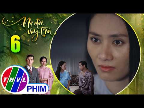 NỢ ĐỜI VAY TRẢ - Tập 6[1]: Phấn đem lòng oán hận người ân sau khi nghe được những lời khinh rẻ mình thumbnail