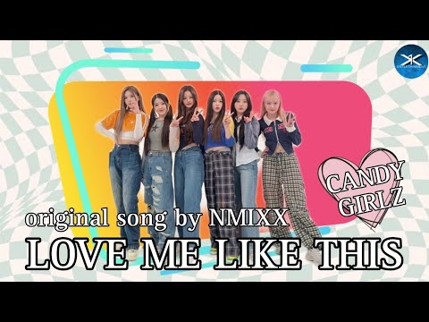 〔❨✧COVER COMEBACK✧❩〕CANDYGIRLZ  // LOVE ME LIKE THIS by Nmixx thumbnail