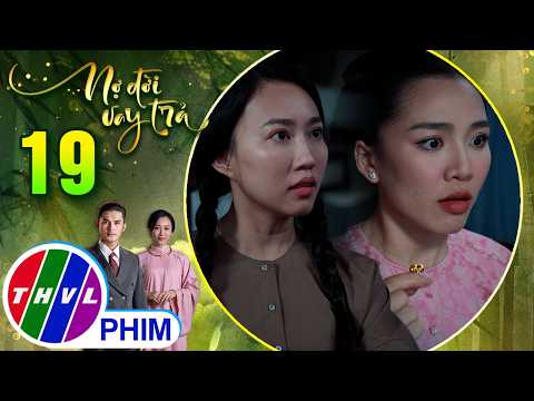 NỢ ĐỜI VAY TRẢ - Tập 19[2]: Vì muốn giúp đỡ người yêu, Bảo Lan vô tình chạm đến giới hạn của chị gái thumbnail