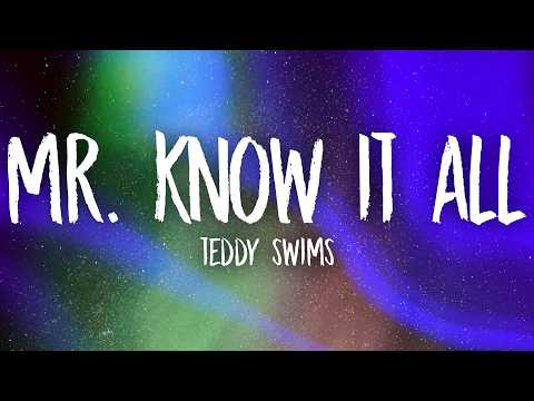 Teddy Swims - Mr. Know It All (Lyrics) thumbnail