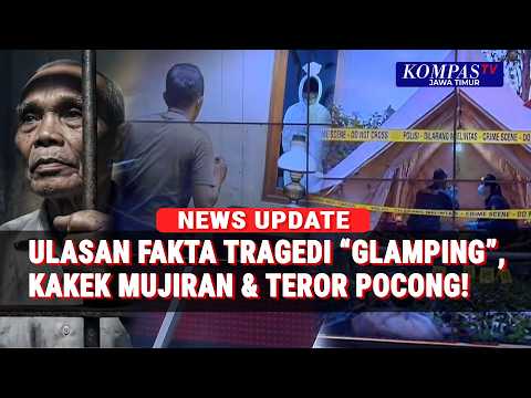 Ulasan Kronologi & Fakta Tragedi Glamping Tewaskan 1 Keluarga, Kakek Mujiran Hingga Teror Pocong! thumbnail