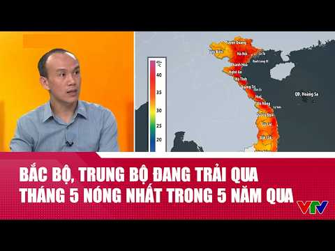Bắc Bộ, Trung Bộ đang trải qua tháng 5 nóng nhất trong 5 năm qua  | VTV24 thumbnail