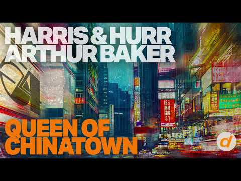 Harris & Hurr, Arthur Baker - Queen Of Chinatown thumbnail