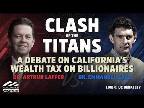 Dr. Arthur Laffer vs. Dr. Emmanuel Saez: A Debate on California’s Wealth Tax on Billionaires thumbnail