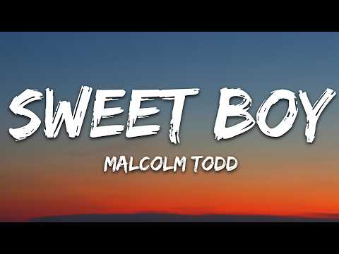 Malcolm Todd - Sweet Boy (Lyrics) thumbnail