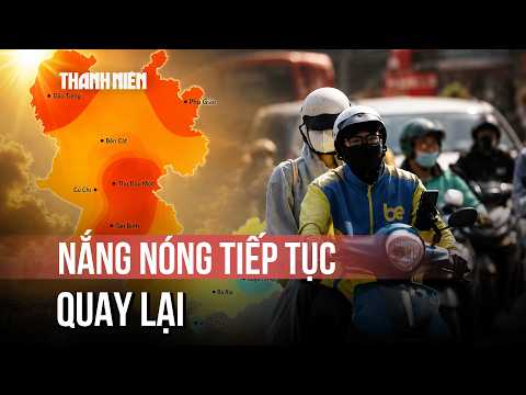 TP.HCM nắng nóng quay lại, kéo dài khoảng 4 ngày thumbnail