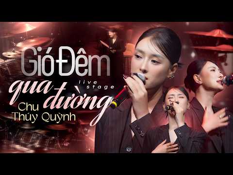 Đây Mới Là Bản Hát Live Hay Nhất GIÓ ĐÊM QUA ĐƯỜNG - Chu Thúy Quỳnh | Kìa ngàn ngôi sao lung linh... thumbnail