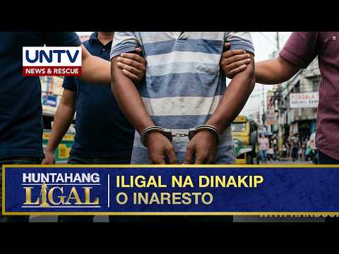 ILIGAL NA DINAKIP o INARESTO, ano ang sinasabi ng batas ukol dito? | Huntahang Ligal thumbnail