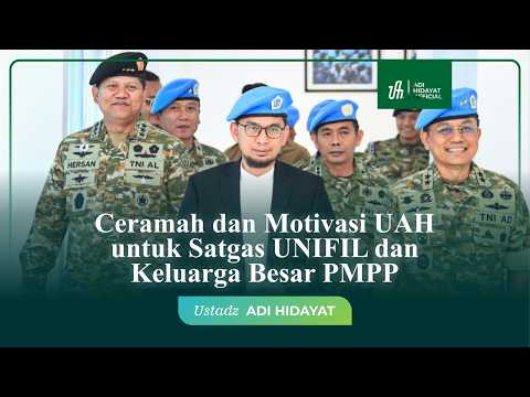Ceramah dan Motivasi UAH untuk Satgas UNIFIL dan Keluarga Besar PMPP - Ustadz Adi Hidayat thumbnail