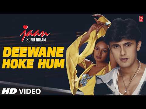 Jaan: Deewane Hoke Hum (Song) | Sonu Nigam | Nikhil-Vinay | Best Of Sonu Nigam | Faaiz Anwar thumbnail