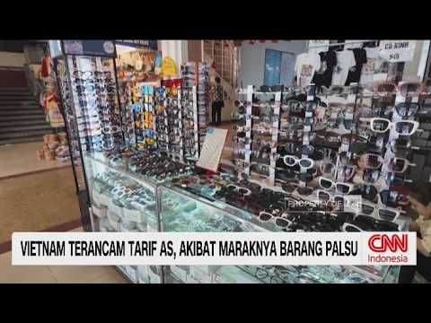 Vietnam Terancam Tarif AS, Akibat Maraknya Barang Palsu thumbnail