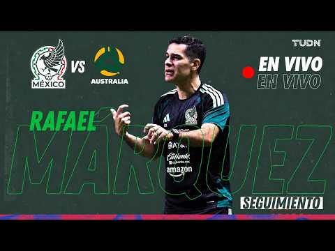 🔴 EN VIVO | Rafita Márquez CAM ⚽️| México vs. Australia | TUDN thumbnail