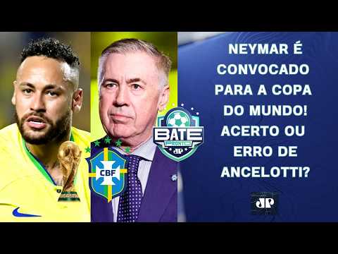 CONVOCAÇÃO DE NEYMAR PARA A COPA FOI ACERTO OU ERRO DE ANCELOTTI? | BATE-PRONTO thumbnail