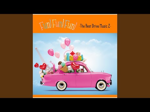 Fun! Fun! Fun! -The Best Drive Music 2- thumbnail
