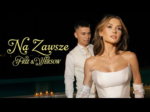 Wersow & Friz - NA ZAWSZE thumbnail