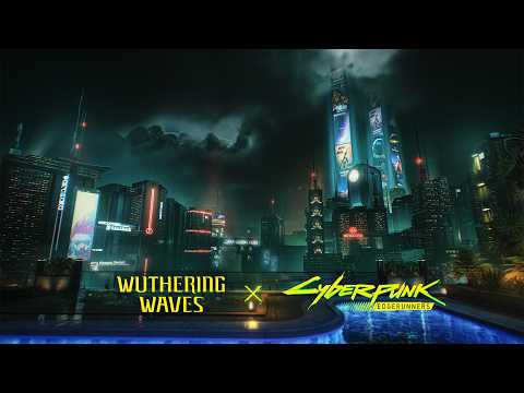 Wuthering Waves × Cyberpunk: Edgerunners Collab Area Showcase thumbnail