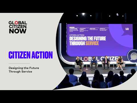 Citizen Action: Designing the Future Through Service | Global Citizen NOW New York 2026 thumbnail