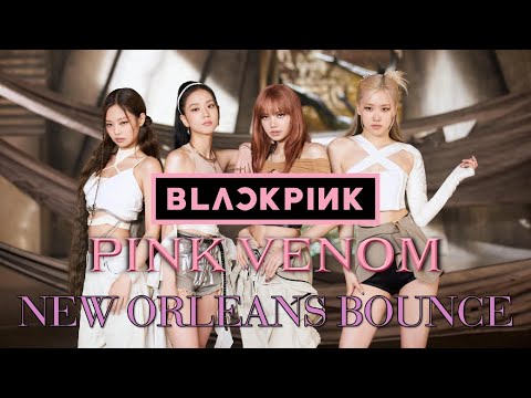 Blackpink - PINK VENOM (New Orleans Bounce Mix) @BLACKPINK thumbnail