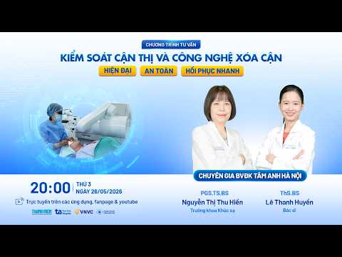 🔴TƯ VẤN SỨC KHỎE: Kiểm soát cận thị và Công nghệ xóa cận hiện đại, an toàn, phục hồi nhanh thumbnail