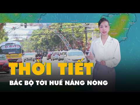 Thời tiết hôm nay 1-6: Bắc Bộ tới Huế nắng nóng; Gia Lai, Lâm Đồng mưa to thumbnail