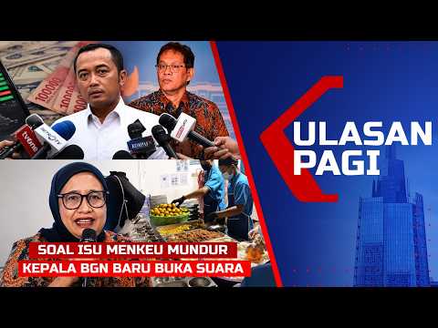 🔴LIVE ULASAN PAGI - Mensesneg Soal Isu Menkeu Purbaya Mundur hingga Kepala BGN Baru Buka Suara thumbnail